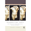 Resurrecting Parts: Early Christians on Desire, Reproduction, and Sexual Difference - Paperback