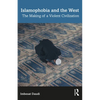 Islamophobia and the West: The Making of a Violent Civilization - Paperback