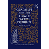 Guadalupe and the Flower World Prophecy: How God Prepared the Americas for Conversion Before the Lady Appeared - Paperback