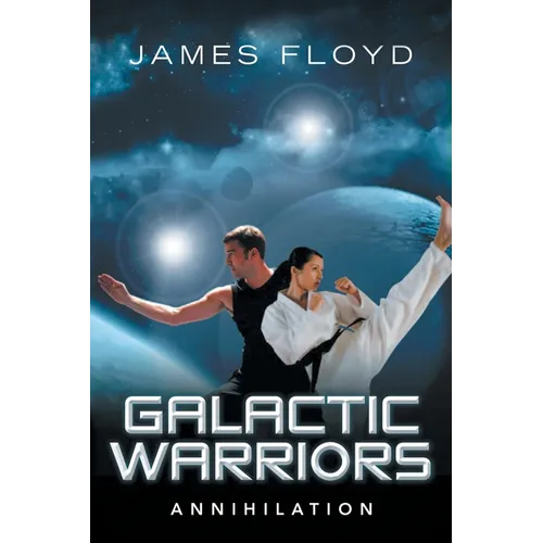 Galactic Warriors: Annihilation - Paperback