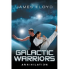Galactic Warriors: Annihilation - Paperback