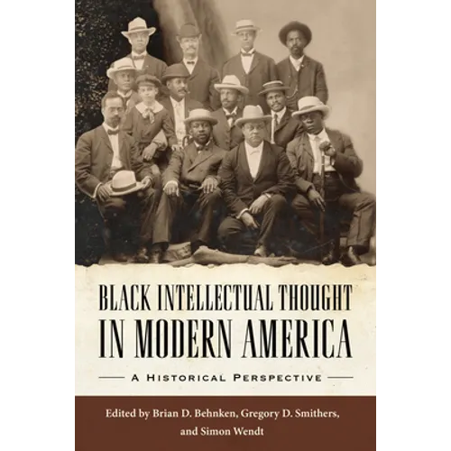 Black Intellectual Thought in Modern America: A Historical Perspective - Hardcover