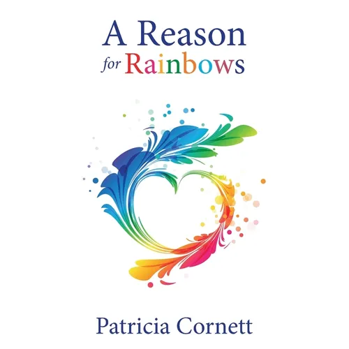 A Reason for Rainbows - Paperback