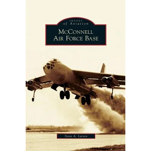 McConnell Air Force Base - Hardcover