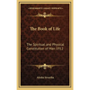 The Book of Life: The Spiritual and Physical Constitution of Man 1912 - Hardcover