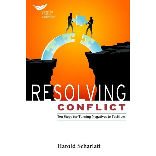 Resolving Conflict: 10 Steps for Turning Negatives to Positives - Paperback
