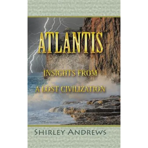 Atlantis: Insights from a Lost Civilization - Hardcover