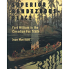 Superior Rendezvous-Place: Fort William in the Canadian Fur Trade - Paperback