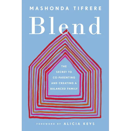 Blend: The Secret to Co-Parenting and Creating a Balanced Family - Paperback