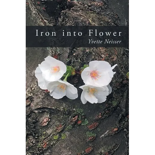 Iron into Flower - Paperback