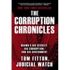 The Corruption Chronicles: Obama's Big Secrecy, Big Corruption, and Big Government - Paperback