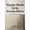 Everyday Miracles for the Everyday Believer - Paperback