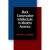 Black Conservative Intellectuals in Modern America - Paperback