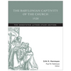 The Babylonian Captivity of the Church, 1520: The Annotated Luther Study Edition - Paperback