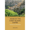 Arabs in the Early Islamic Empire: Exploring Al-Azd Tribal Identity - Paperback