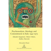 Psychoanalysis, Ideology and Commitment in Italy 1945-1975: Edoardo Sanguineti, Ottiero Ottieri, Andrea Zanzotto - Hardcover