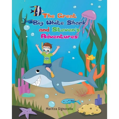 The Great Big White Shark and Steven's Adventures - Paperback