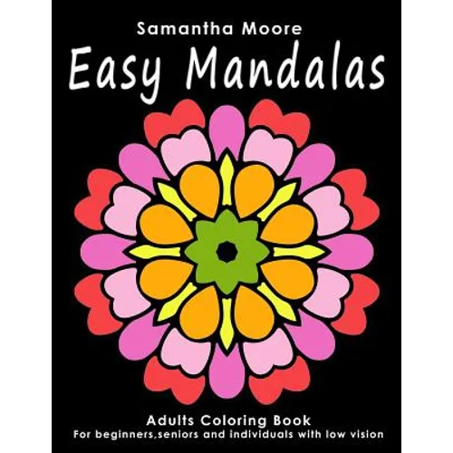 Easy Mandalas: Adults Coloring Book for Beginners, Seniors and people with low vision - Paperback