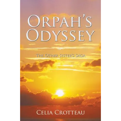 Orpah's Odyssey: The Other Sister's Saga - Paperback