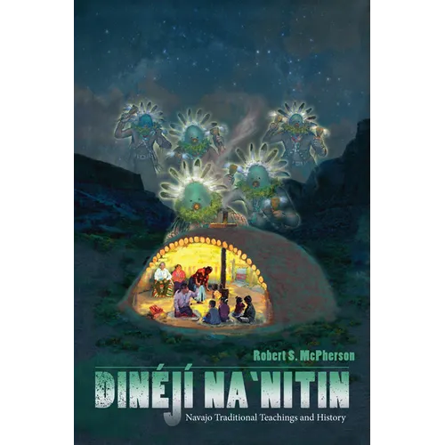 Dinéjí Na`nitin: Navajo Traditional Teachings and History - Paperback