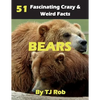 Bears: 51 Fascinating, Crazy & Weird Facts (Age 5 - 8) - Paperback