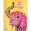 Can Pink Elephants Fly? - Paperback
