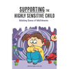 Supporting the Highly Sensitive Child: Making Sense of Meltdowns - Paperback