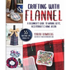 Crafting with Flannel: A Beginner's Guide to Making Gifts, Accessories & Home Décor - Paperback