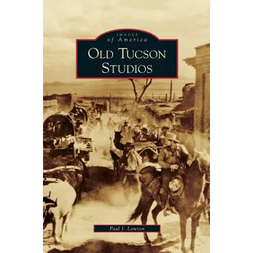 Old Tucson Studios - Hardcover