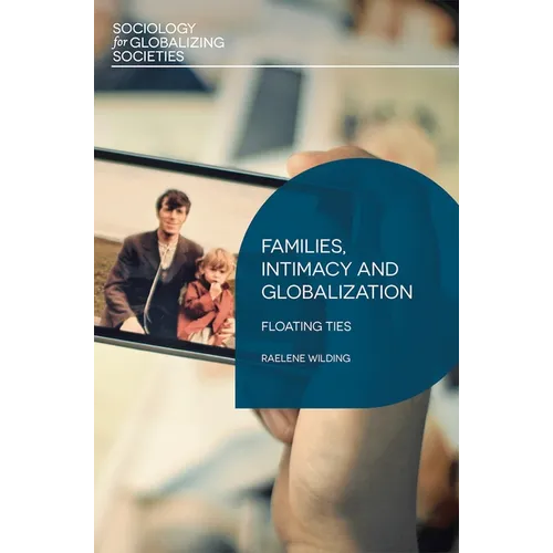 Families, Intimacy and Globalization: Floating Ties - Paperback