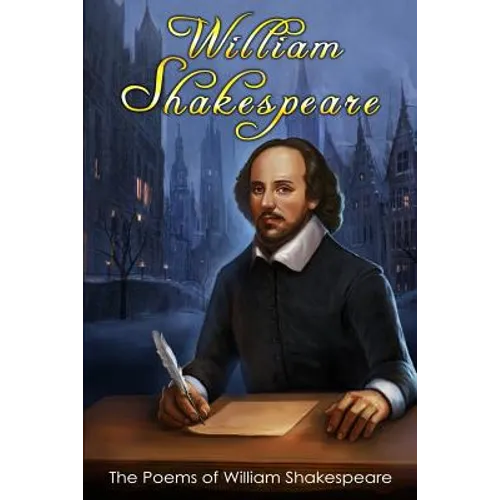 The Poems of William Shakespeare: (1. Lucrece, 2. The Phoenix and the Turtle, 3. The Passionate Pilgrim, 4. Venus and Adonis) - Paperback