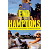 The End of the Hamptons: Scenes from the Class Struggle in America's Paradise - Paperback