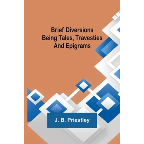 Brief Diversions: Being Tales, Travesties and Epigrams - Paperback
