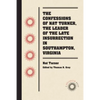 The Confessions of Nat Turner, the Leader of the Late Insurrection in Southampton, Virginia - Paperback