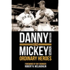 Danny and Mickey, Ordinary Heroes - Paperback