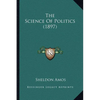 The Science Of Politics (1897) - Paperback