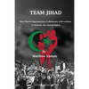 Team Jihad: How Sharia-Supremacists Collaborate with Leftists to Destroy The United States - Paperback