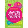 Making College Happen: An Insightful Guide to Making Savvy Financial Decisions and Cutting College Costs - Paperback