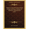 A Brief Account Of The Descendants Of John And Elinor Whitney, Of Watertown, Massachusetts (1857) - Paperback