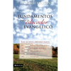 El Fundamentos Para El Educador Evang��lico - Paperback