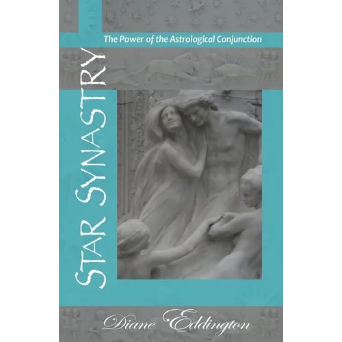 Star Synastry: the Power of the Astrological Conjunction - Paperback