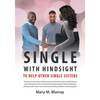 Single: With Hindsight to Help Other Single Sisters - Paperback