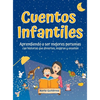 Cuentos Infantiles - Aprendiendo a ser mejores personas: Con historias que divierten, inspiran y enseñan - Hardcover