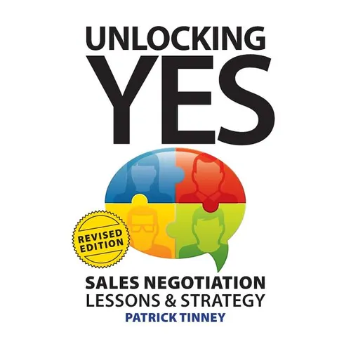 Unlocking Yes - Revised Edition: Sales Negotiation Lessons & Strategy - Paperback