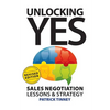 Unlocking Yes - Revised Edition: Sales Negotiation Lessons & Strategy - Paperback
