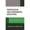 Pentecostal and Charismatic Education: Renewalist Education Wherever It Is Found - Hardcover