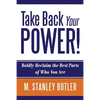 Take Back Your POWER! Boldly Reclaim The Best Parts of Who You Are - Paperback