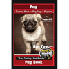 Pug Training Book for Pug Dogs & Puppies By BoneUP DOG Training: Are You Ready to Bone Up? Easy Training * Fast Results, Pug Book - Paperback