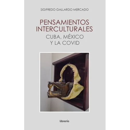 Pensamientos interculturales cuba, méxico y la covid - Paperback