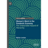 Women's Work in the Pandemic Economy: The Unbearable Hazard of Hierarchy - Hardcover